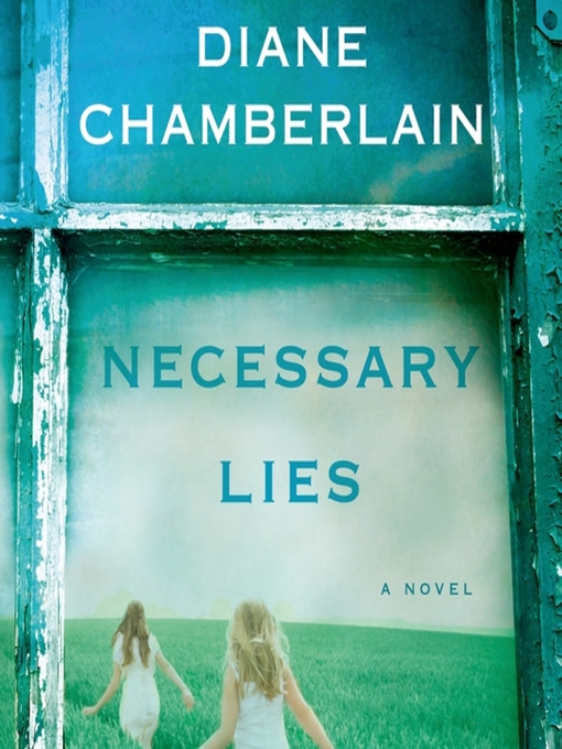 Diane Chamberlain创作的Necessary Lies作品的详细信息 - 可供借阅